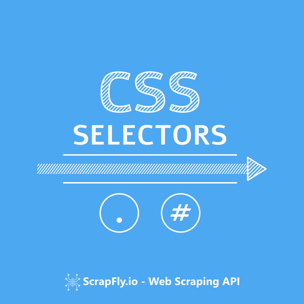 Knowledgebase | Css Selectors - ScrapFly Blog